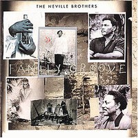 The Neville Brothers, Family Groove