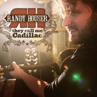 Randy Houser, They Call Me Cadillac