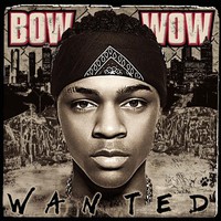 Bow Wow, Wanted