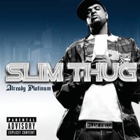 Slim Thug, Already Platinum
