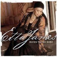 Etta James, Blues To The Bone