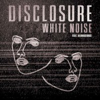 Disclosure, White Noise (feat. AlunaGeorge)