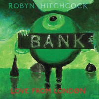 Robyn Hitchcock, Love From London
