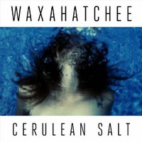 Waxahatchee, Cerulean Salt