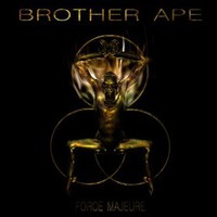 Brother Ape, Force Majeure