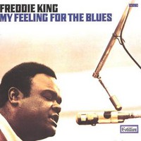 Freddie King, My Feeling For The Blues
