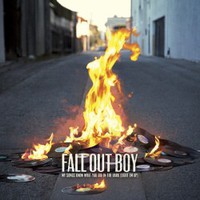 Fall Out Boy, My Songs Know What You Did in the Dark (Light Em Up)