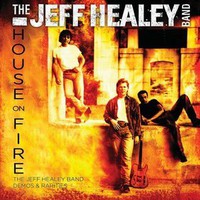 The Jeff Healey Band, House on Fire: Demos & Rarities