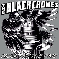 The Black Crowes, Wiser for the Time