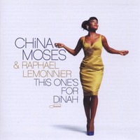 China Moses & Raphael Lemonnier, This One's For Dinah
