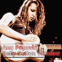 Ana Popovic, Belly Button Window