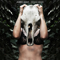 Abbe May, Design Desire