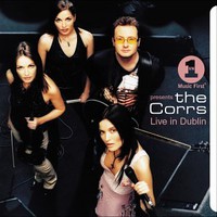 The Corrs, VH1 Presents The Corrs Live in Dublin