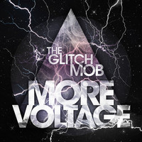 The Glitch Mob, More Voltage