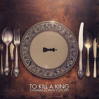 To Kill A King, Cannibals With Cutlery