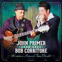 John Primer & Bob Corritore, Knockin' Around These Blues
