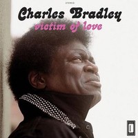 Charles Bradley, Victim of Love