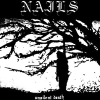 Nails, Unsilent Death