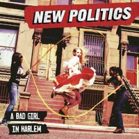 New Politics, A Bad Girl In Harlem