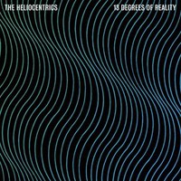 The Heliocentrics, 13 Degrees Of Reality