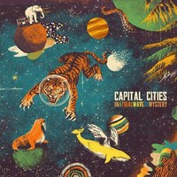 Capital Cities, In A Tidal Wave Of Mystery