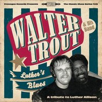 Walter Trout, Luther's Blues - A Tribute To Luther Allison