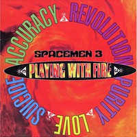 Spacemen 3, Playing With Fire