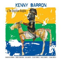Kenny Barron, Kenny Barron & The Brazilian Knights