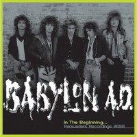 Babylon A.D., In The Beginning... Persuaders Recordings 86-88