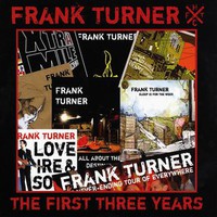 Frank Turner, The First Three Years