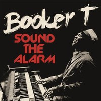 Booker T. Jones, Sound The Alarm