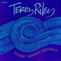Terry Riley, Persian Surgery Dervishes