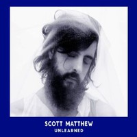 Scott Matthew, Unlearned