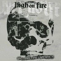 High on Fire, Spitting Fire Live Vol. 1