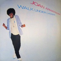 Joan Armatrading, Walk Under Ladders