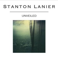 Stanton Lanier, Unveiled
