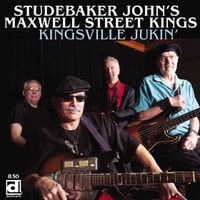 Studebaker John's Maxwell Street Kings, Kingsville Jukin'