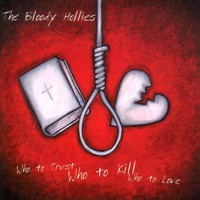 The Bloody Hollies, Who to Trust, Who to Kill, Who to Love