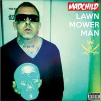 Madchild, Lawn Mower Man