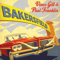 Vince Gill & Paul Franklin, Bakersfield