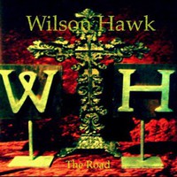 Wilson Hawk, The Road