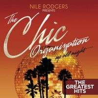 Various Artists, Nile Rodgers Presents The Chic Organization - Up All Night (The Greatest Hits)