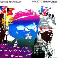 Curtis Mayfield, Back to the World