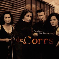 The Corrs, Forgiven, Not Forgotten