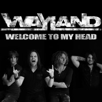 Wayland, Welcome To My Head