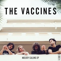 The Vaccines, Melody Calling
