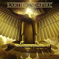 Earth, Wind & Fire, Now, Then & Forever