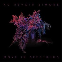 Au Revoir Simone, Move in Spectrums