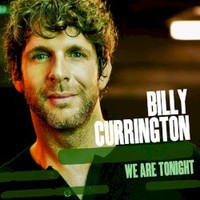 Billy Currington, We Are Tonight