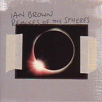 Ian Brown, Remixes of the Spheres